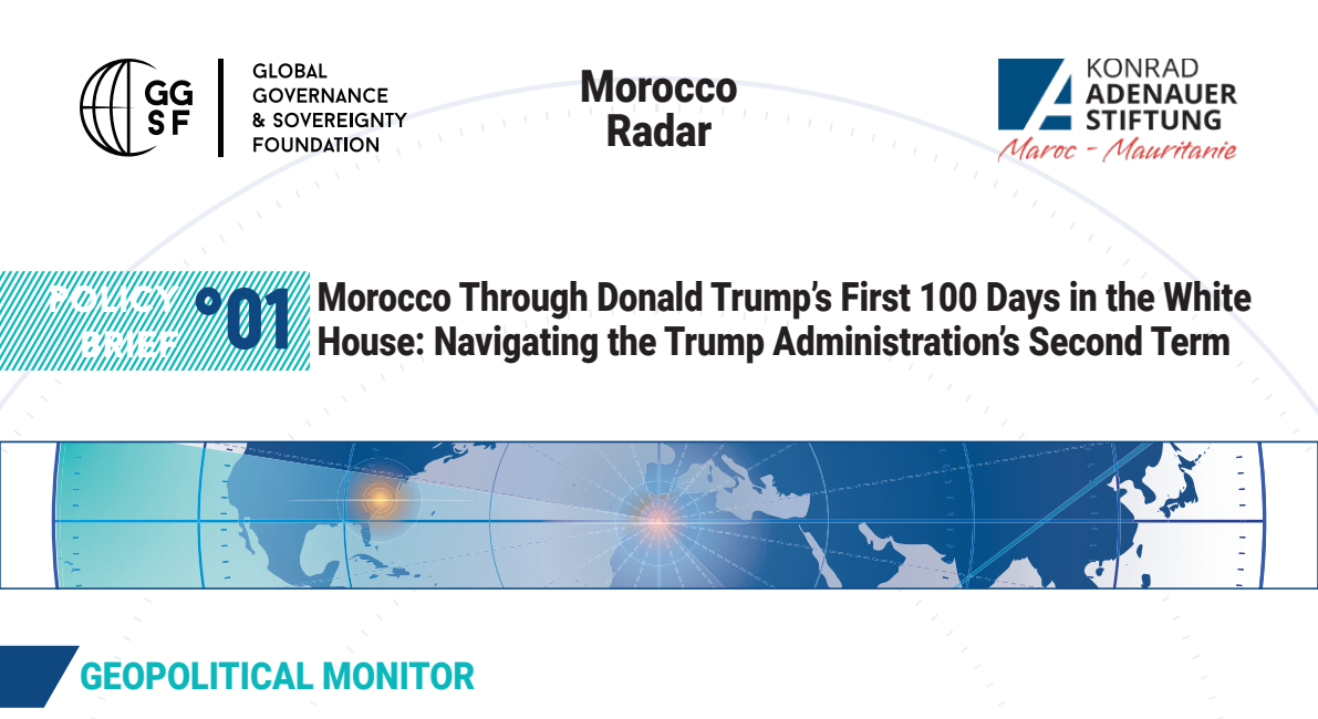 Cover of GGSF Policy Brief N°01 on Morocco United States relations — Morocco Radar: Morocco Through Donald Trump's First 100 Days in the White House, with the GGSF and Konrad-Adenauer-Stiftung logos and the Geopolitical Monitor map graphic